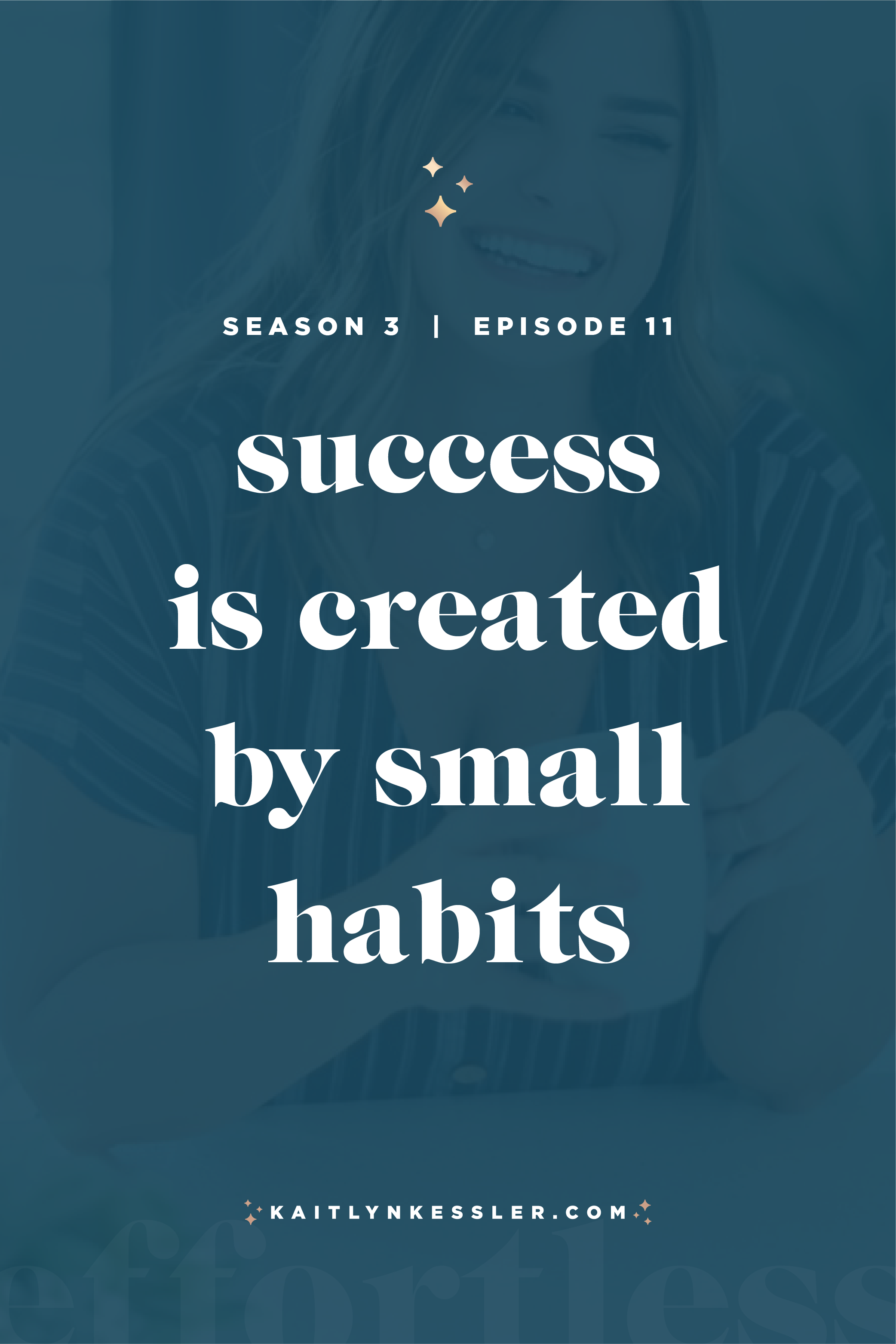 S3E11: Success Is Created By Small Habits