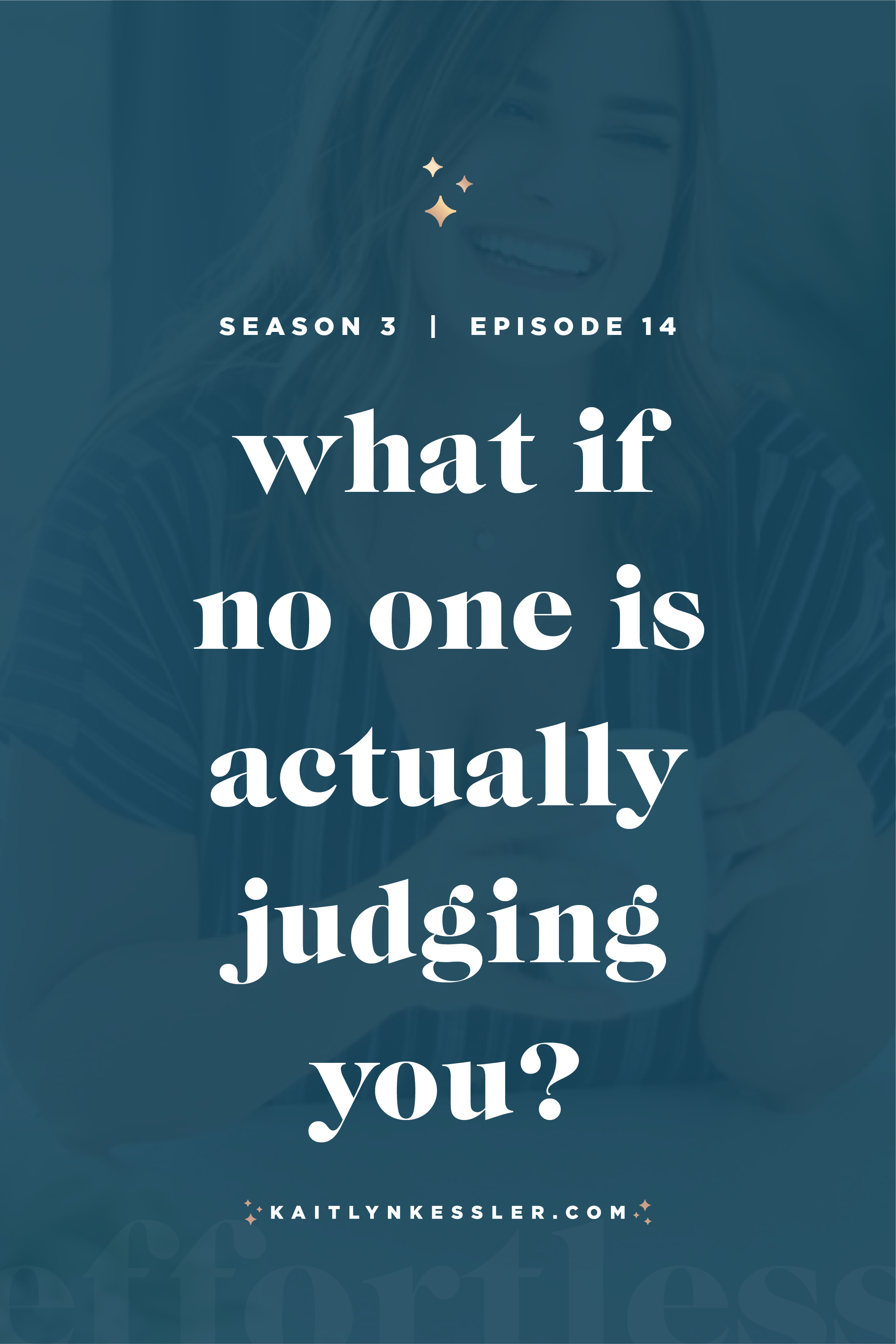 S3E14: What If No One Is Actually Judging You?