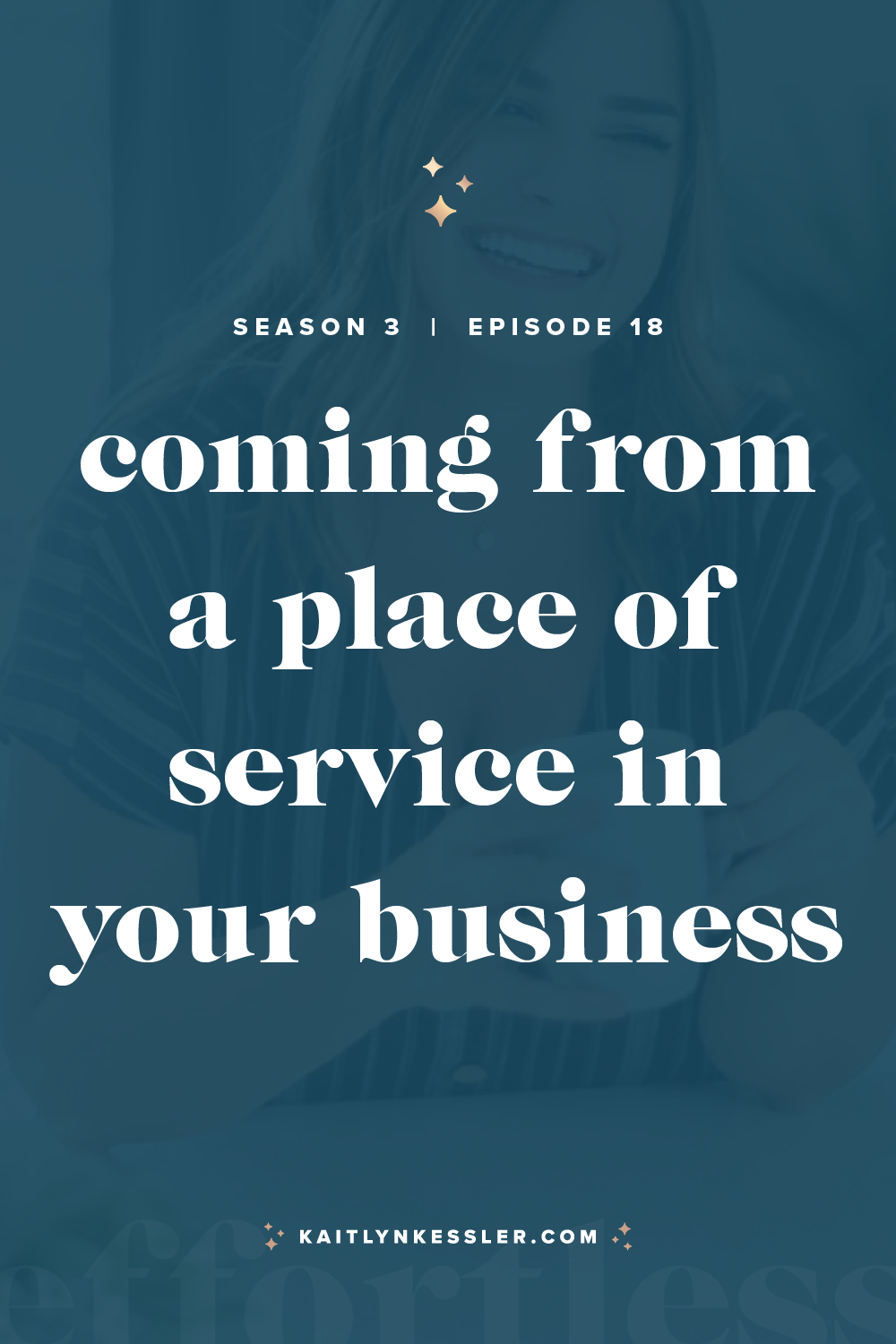 S3E18: Coming From A Place of Service In Your Business