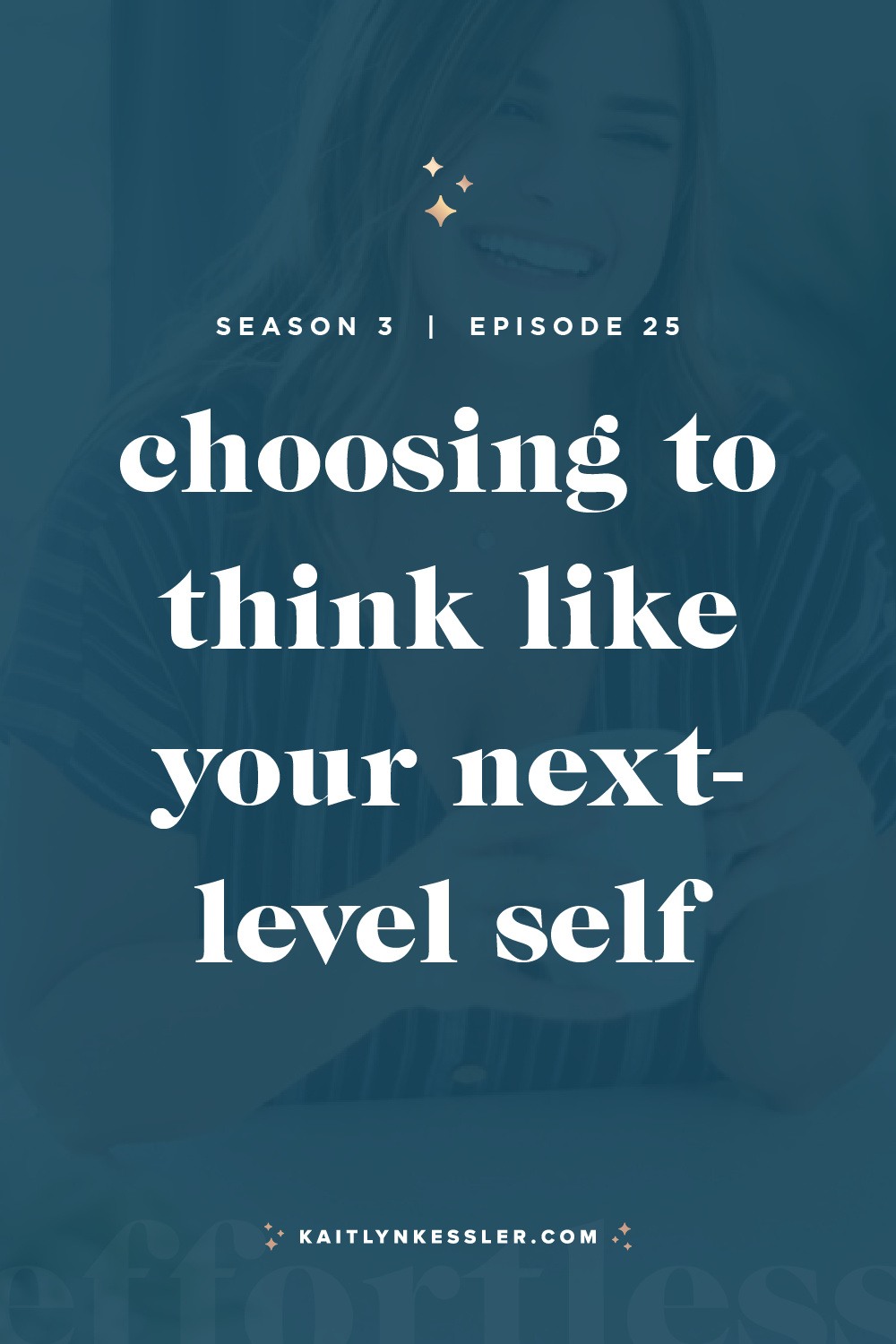 S3E25: Choosing To Think Like Your Next Level Self