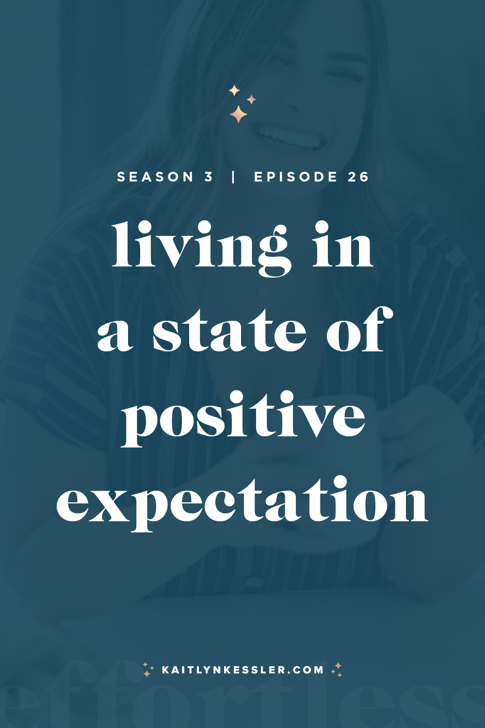S3E26: Living In A State Of Positive Expectation