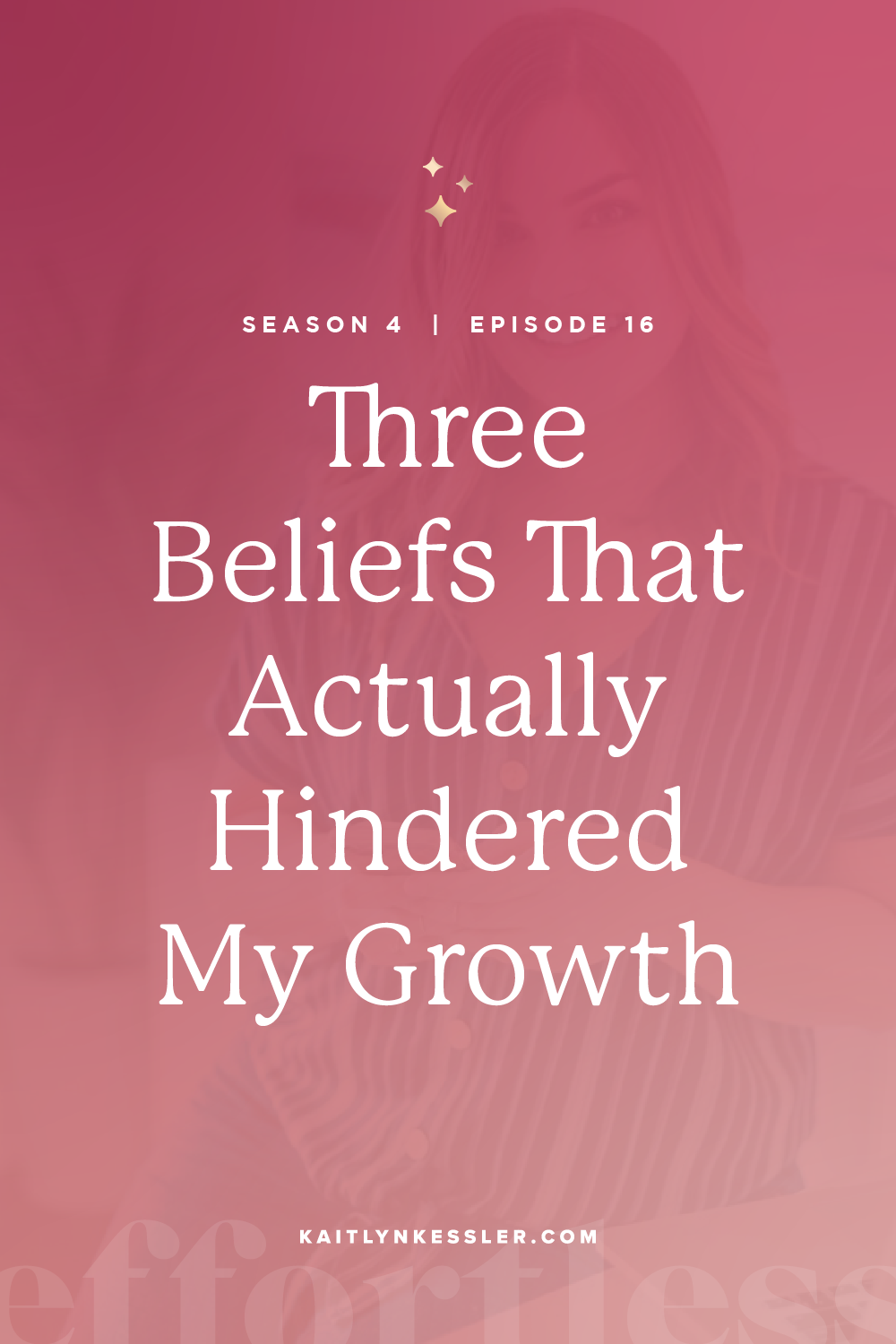 S4E16: 3 Beliefs That Hindered My Growth