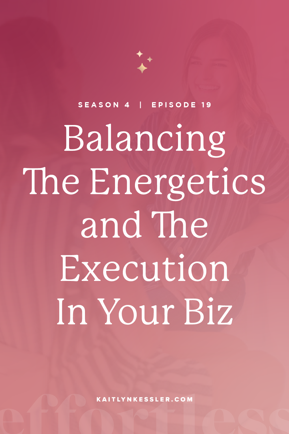 S4E19: Balancing The Energetics + The Execution In Your Business