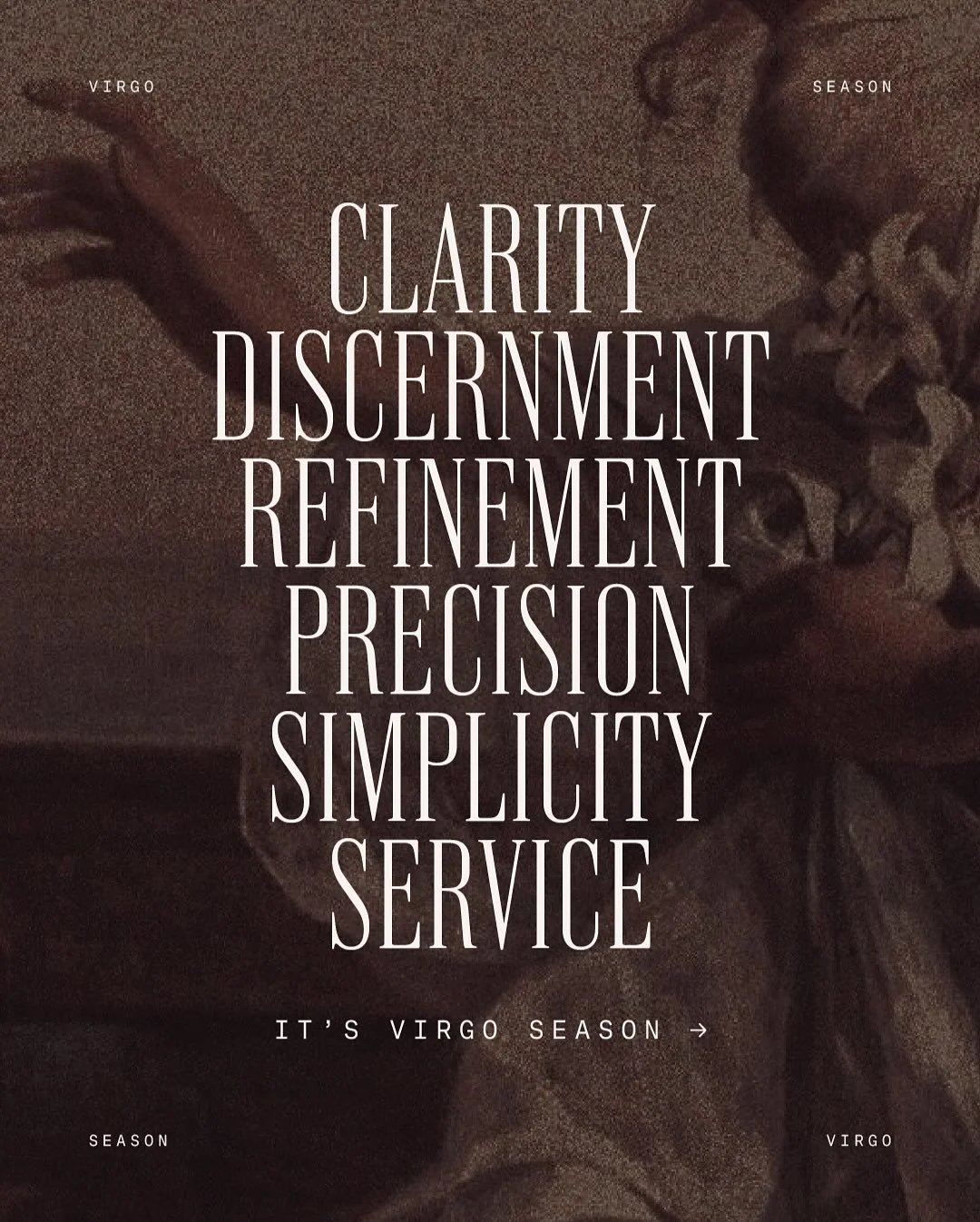 Virgo season has always felt like home for me.

Maybe that&rsquo;s my Virgo Moon speaking (one of my greatest superpowers and most appreciated parts of my chart).

The Virgo part of me is the reason I can refine big visions into grounded strategies, 