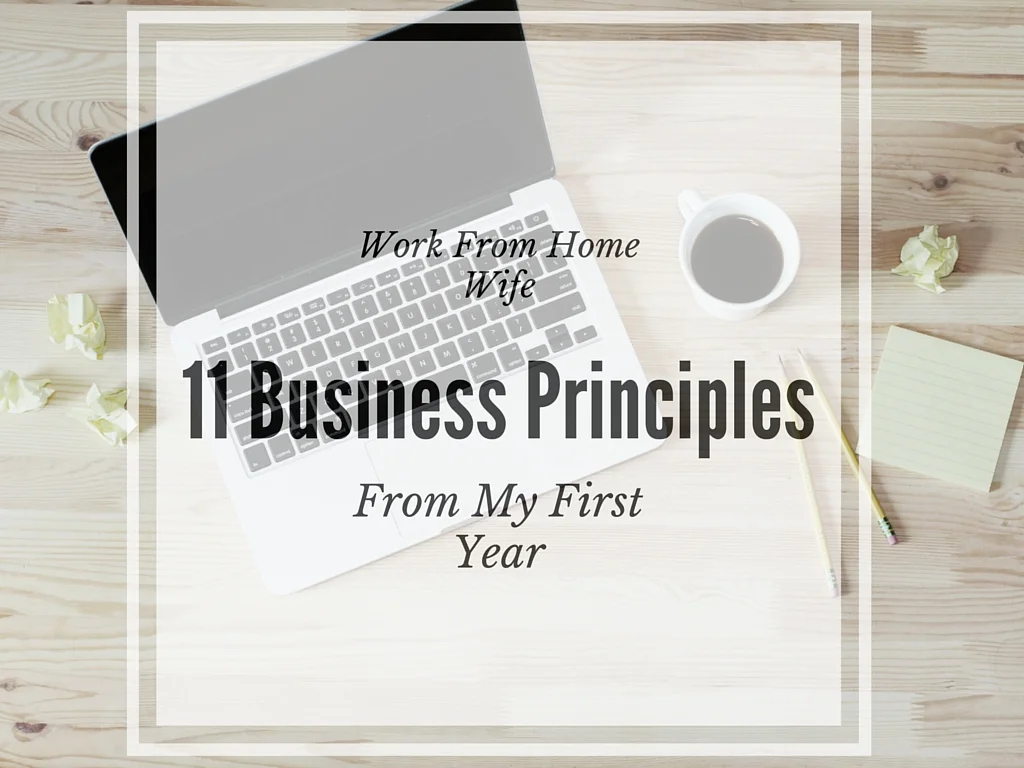 11 Business Take-Aways From My First Year As A Work From Home Wife