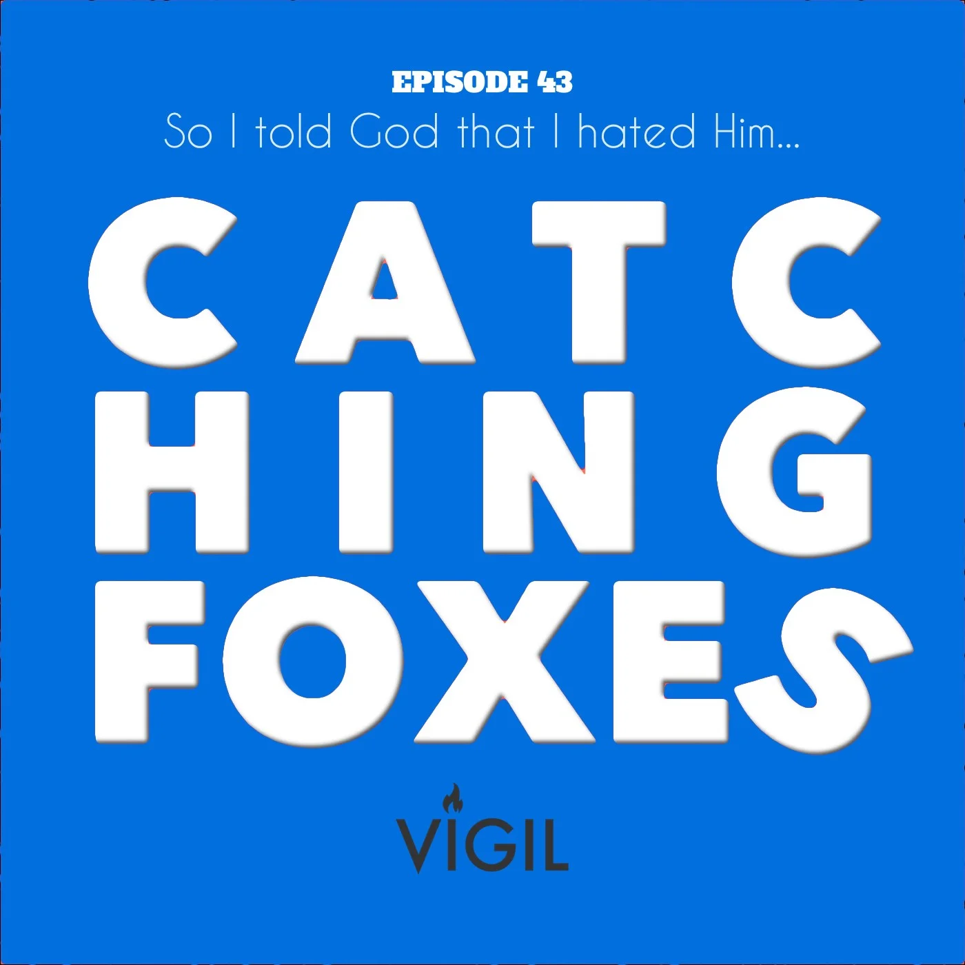 43 So I Told God that I Hate Him