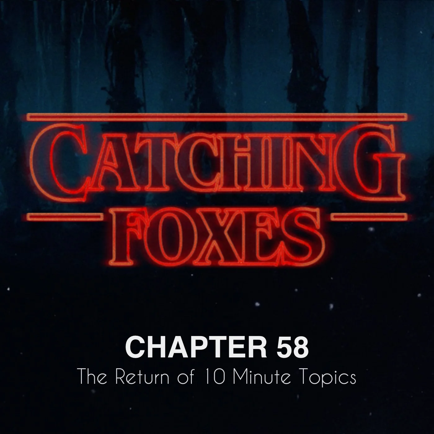 58 The Return of 10 Minute Topics!