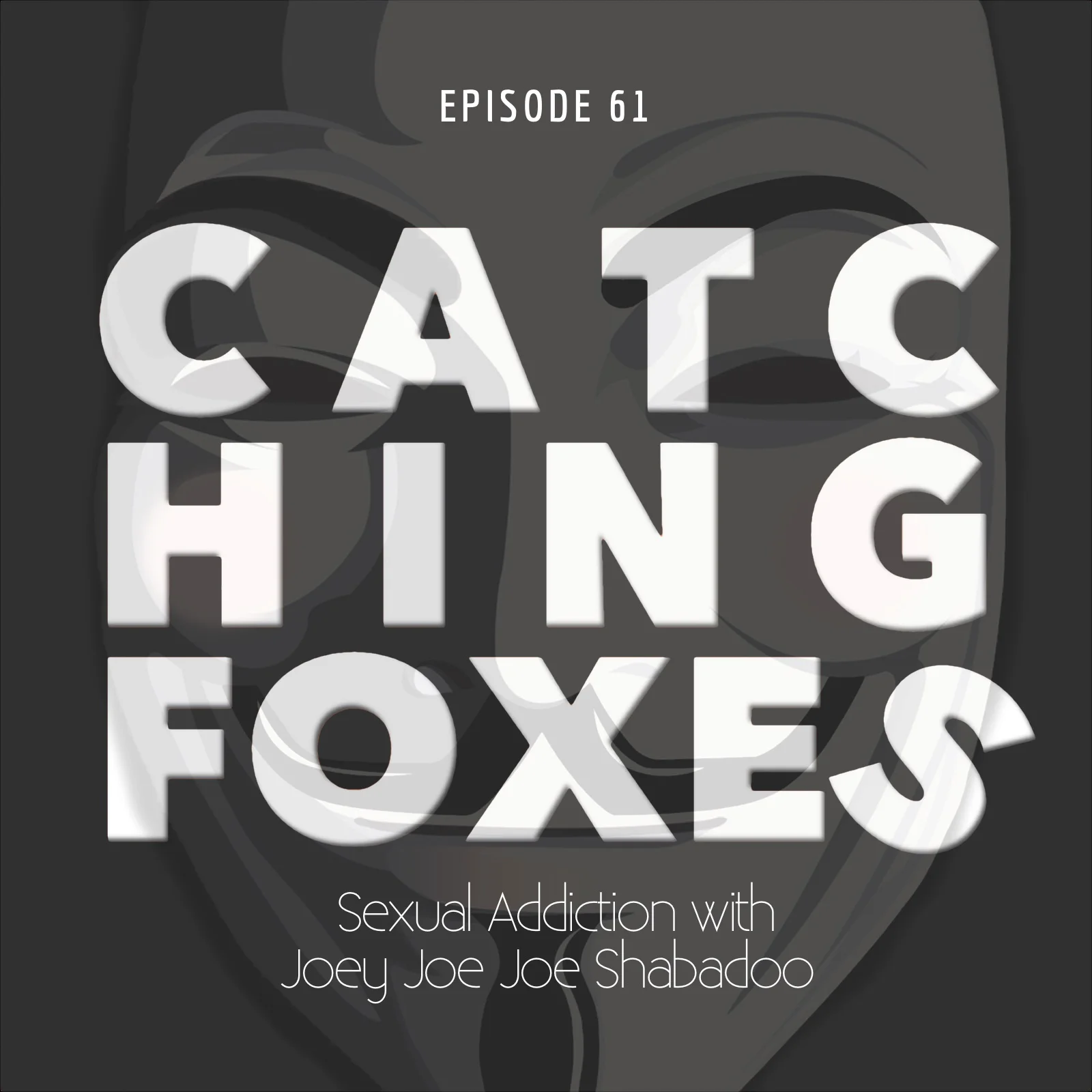 61 Sexual Addiction with Joey Joe Joe Shabadoo