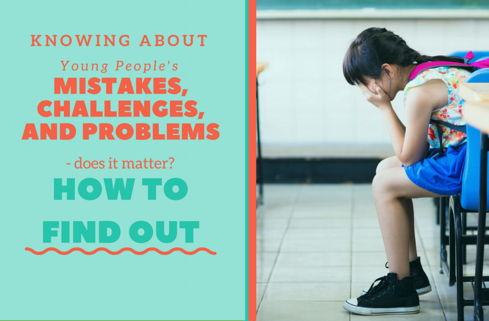 Knowing about young people's mistakes, challenges and problems - does it matter? How to find out?