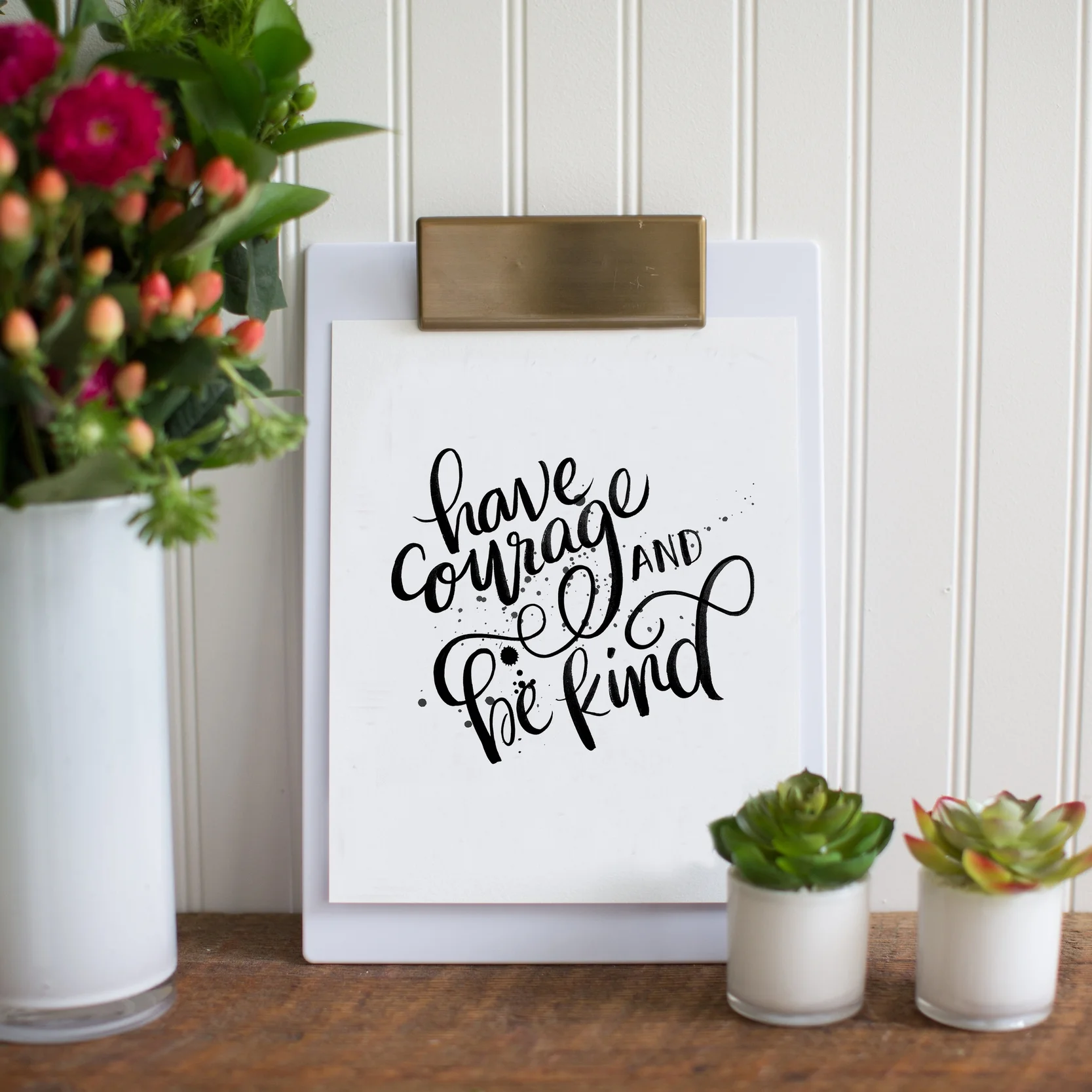 Have Courage Be Kind