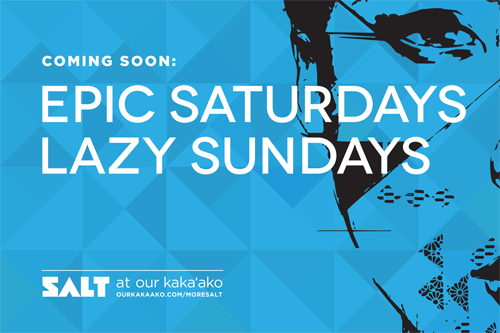 Salt at Our Kakaako: Lazy Sundays