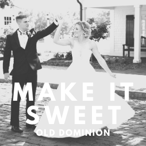 Make It Sweet Old Dominion Wedding First Dance Choreography