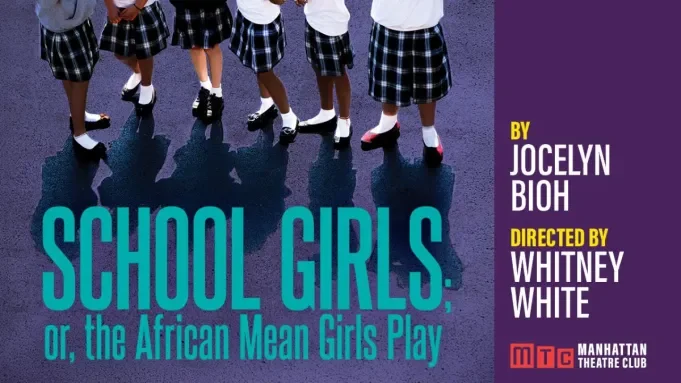 Broadway - How Excited Are You?: “School Girls; Or, The African Mean Girls Play”