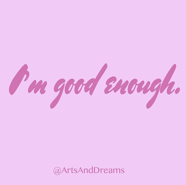 I&rsquo;m good enough. In every role. In everything I do. I&rsquo;m good enough. What I am, what I do, how I feel &mdash; it&rsquo;s good enough. This is more than self-acceptance, it&rsquo;s deep approval. It&rsquo;s the encouragement many of us nev