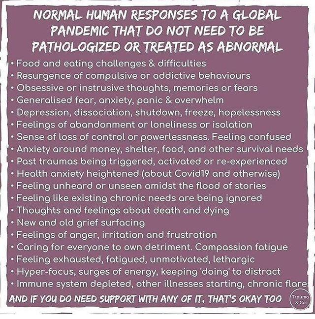 From @traumaandco Normal human responses to a global pandemic that do not need to be pathologized or treated as abnormal:

Food and eating challenges &amp; difficulties

Resurgence of compulsive or addictive behaviours

Obsessive or instrusive though