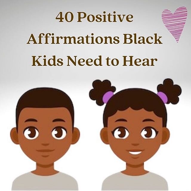 Repost @jrc_theslp: 40 Positive Affirmations Black Kids Need to Hear