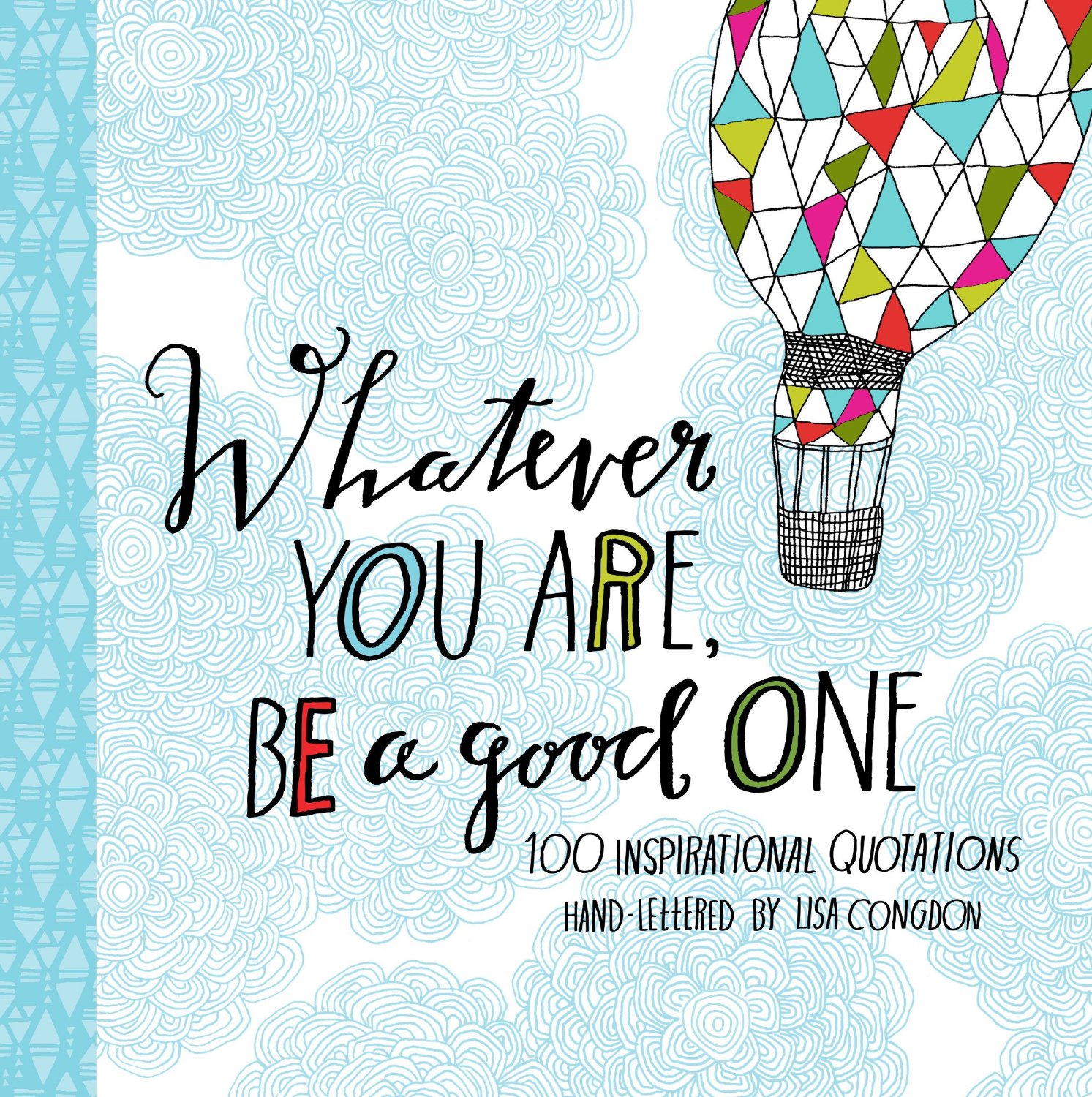 "Whatever You Are, Be a Good One" - Lisa Congdon