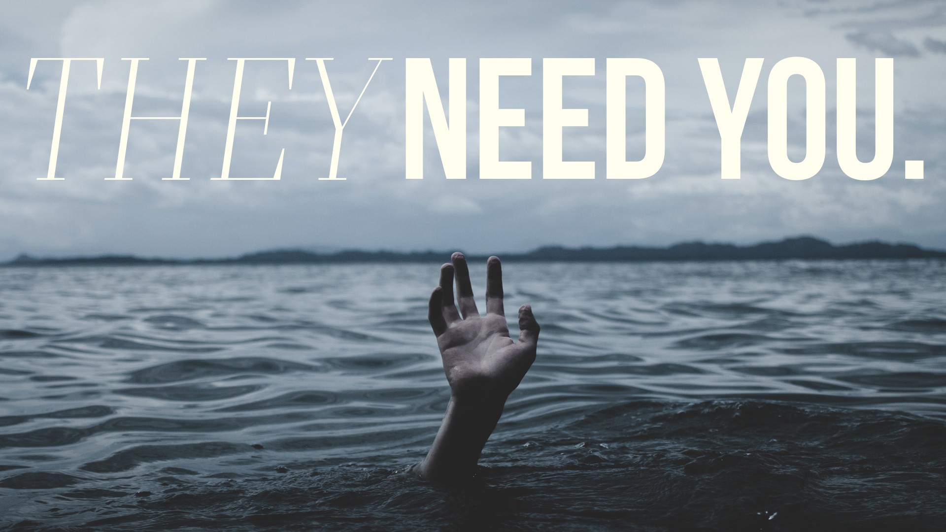 They Need You.001.jpeg