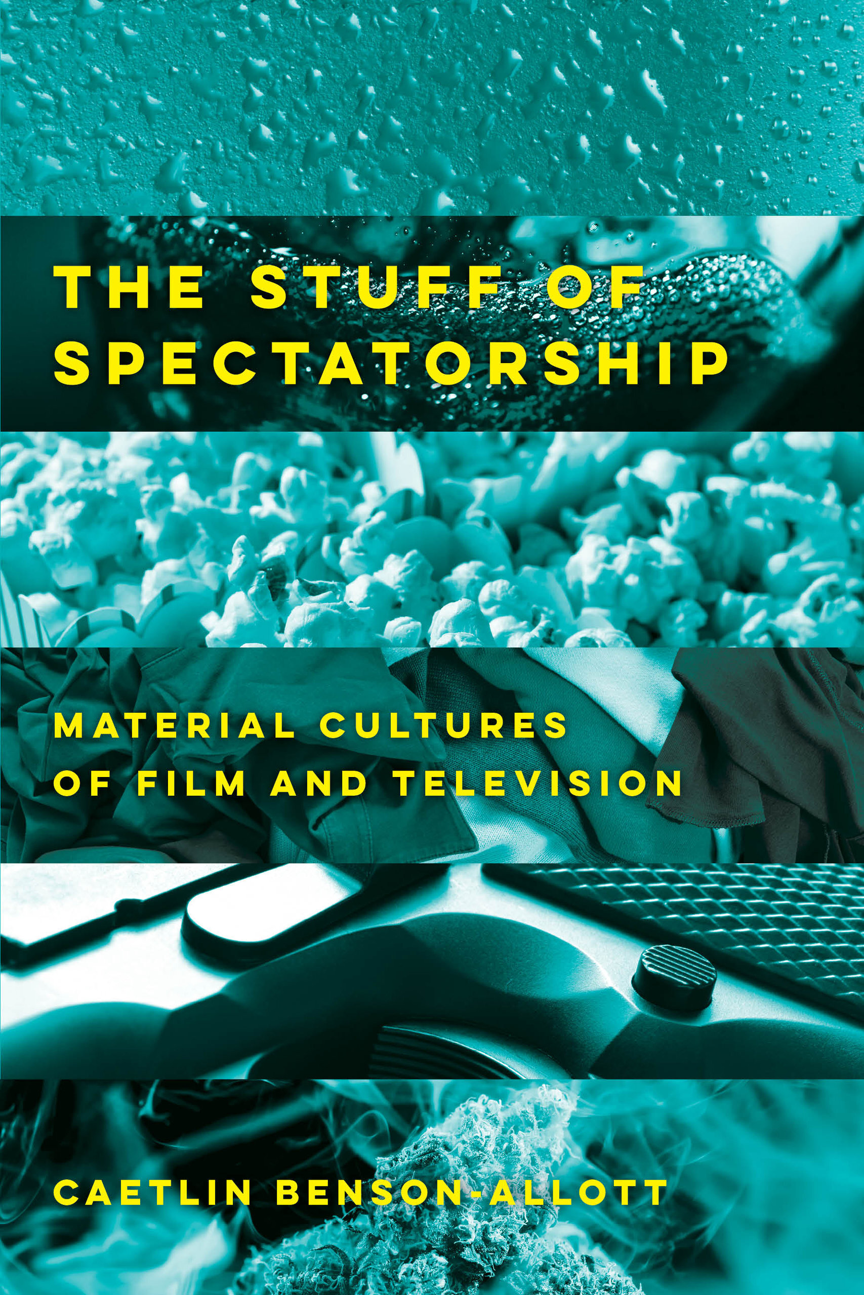 The Stuff of Spectatorship by Caetlin Benson-Allott