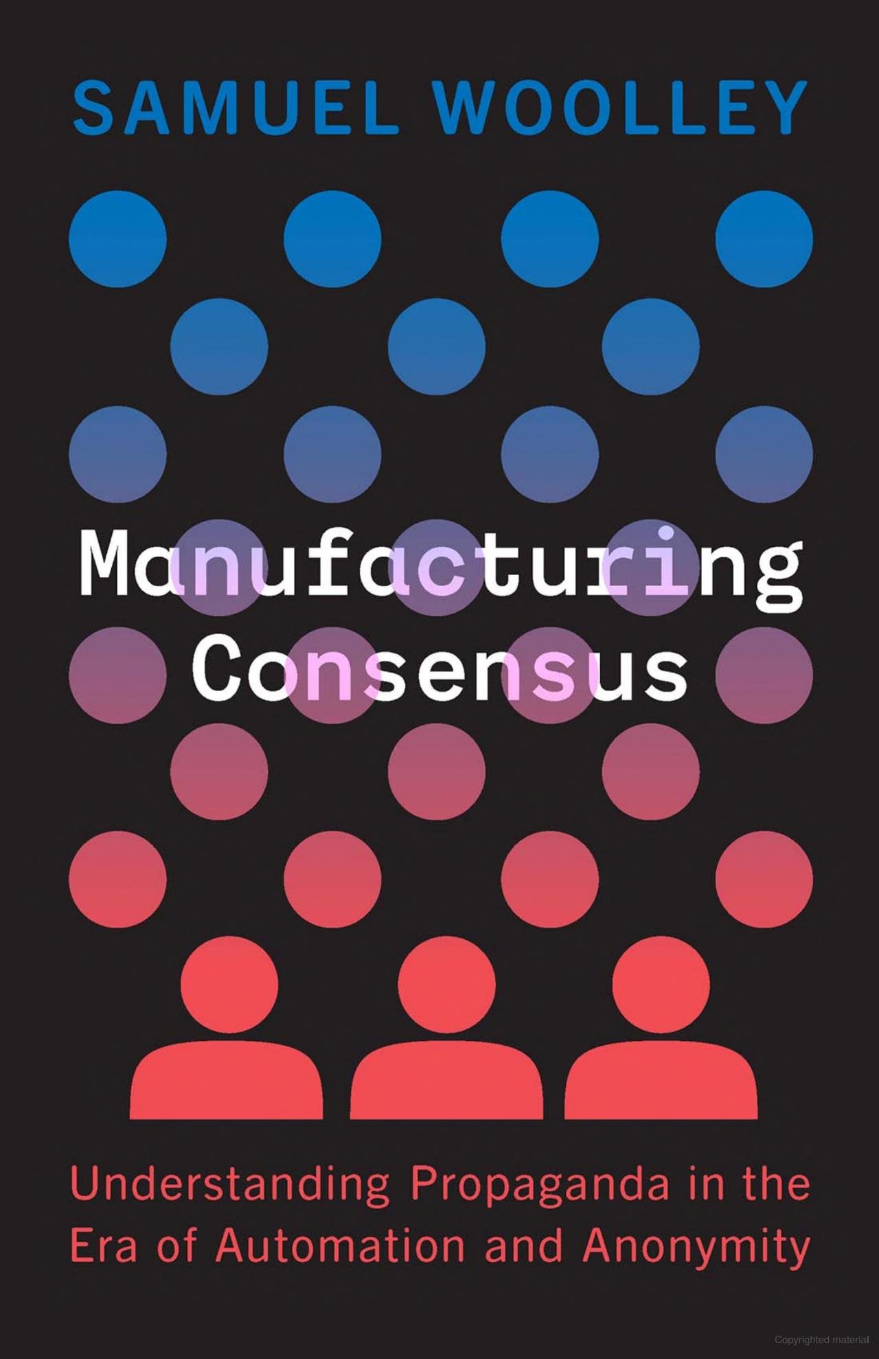 Manufacturing Consensus by Samuel Woolley