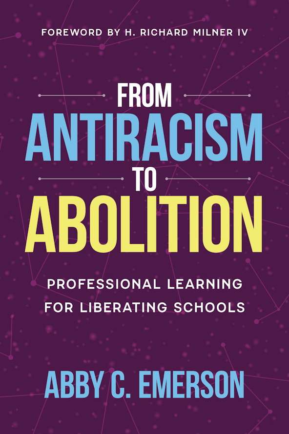 From Antiracism to Abolition by Abby C. Emerson