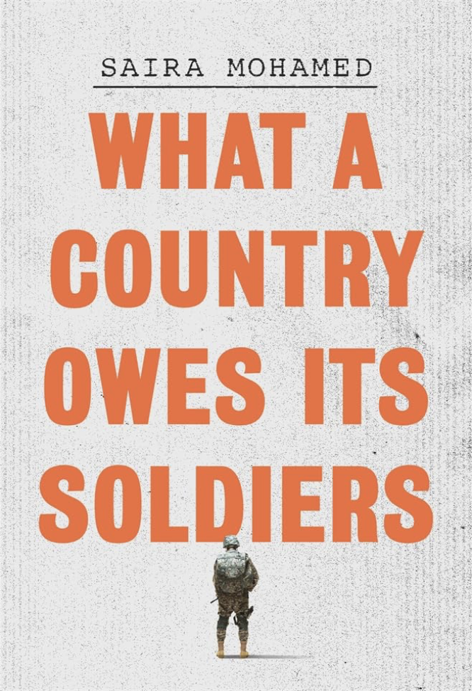 What a Country Owes Its Soldiers by Saira Mohamed