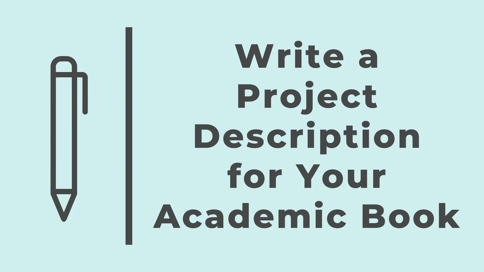 How To Write A Project Description For Your Academic Book Project How To Write A Project Description For Your Academic Book Project