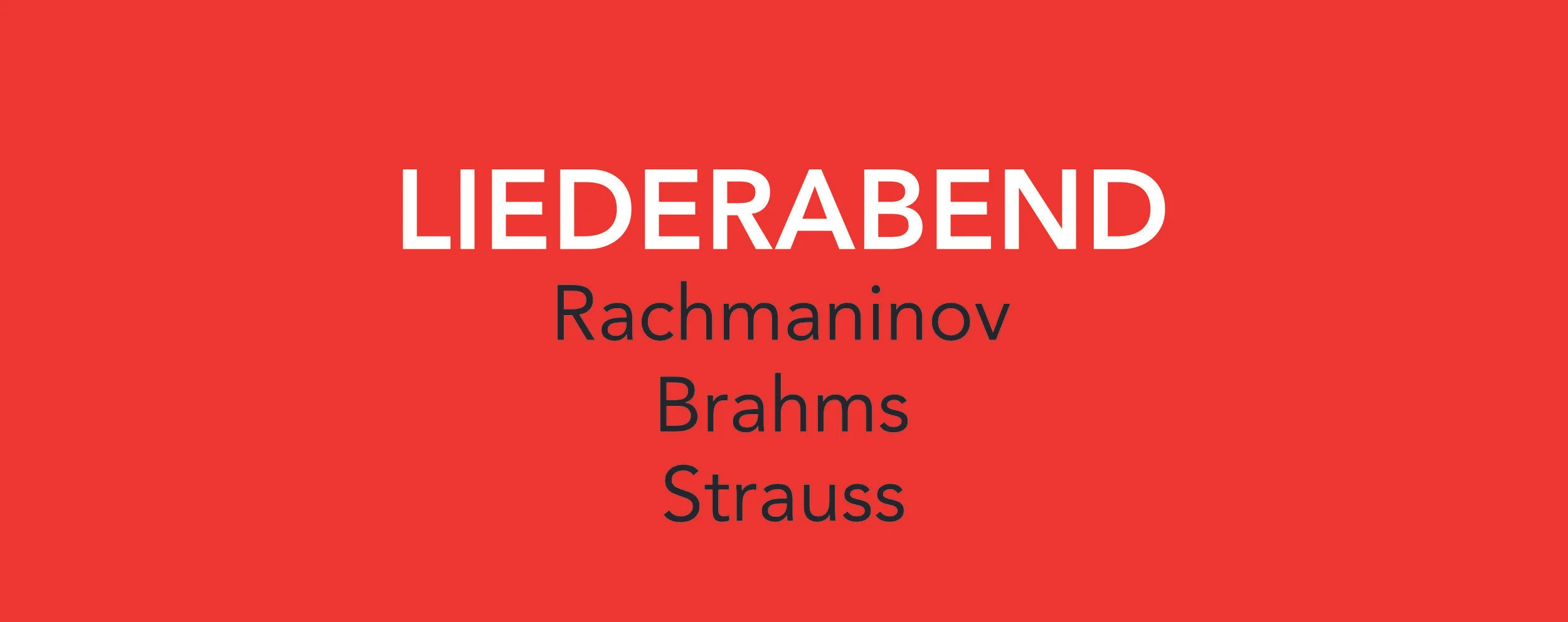 Brahms, Rachmaninov, Strauss: Liederabend