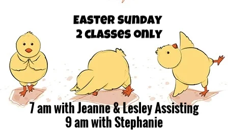 Easter Sunday Schedule - 2 classes only!