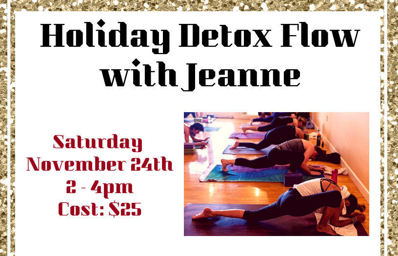 Detox Flow with Jeanne &amp; Lesley Assisting | Saturday, November 24th 2 - 4 pm
