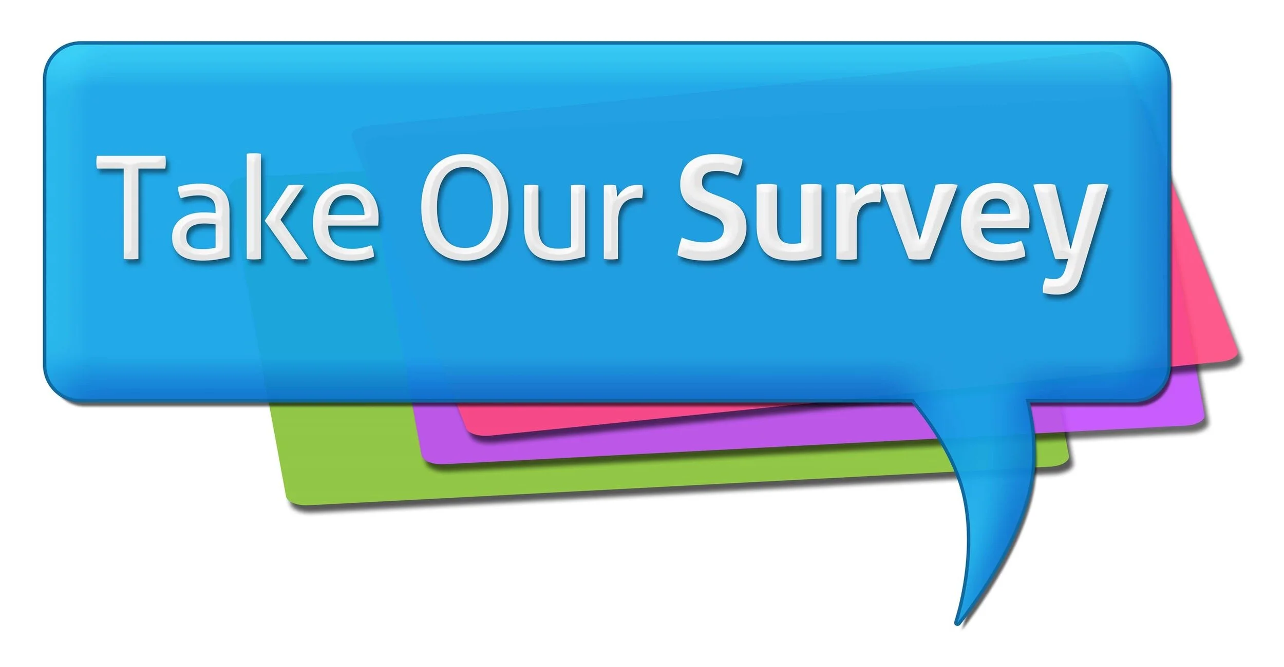 We want YOUR feedback! Please Take Our Survey!