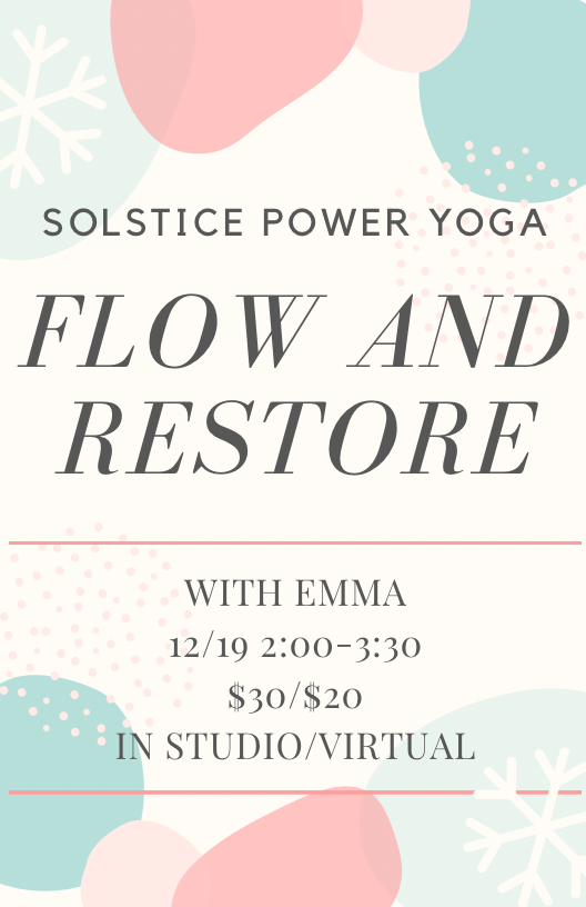Flow &amp; Restore: Special 90 minute Class on Saturday, December 19th with Emma at Solstice