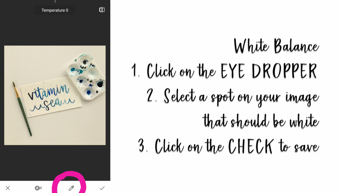 To adjust the White Balance, just click on the eye dropper at the bottom of your screen. Then select any spot on the image that is supposed to be white. You can move around the image and see how your photo changes. Once you are happy with the balance, click on the check at the bottom of your screen to save.