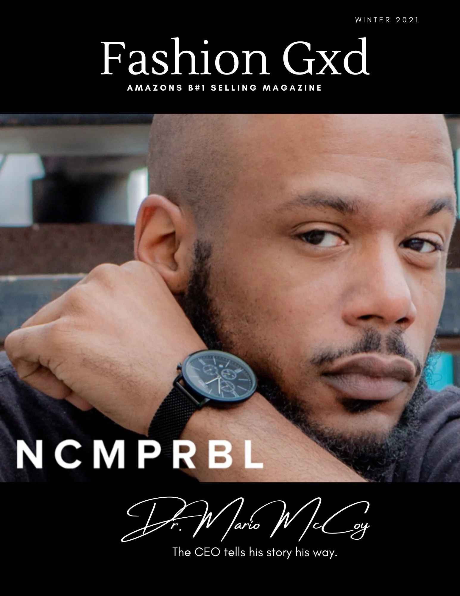 Fashion Gxd Magazine - NCMPRBL CEO Entrepreneur Cover (Print Issue NOW Available)