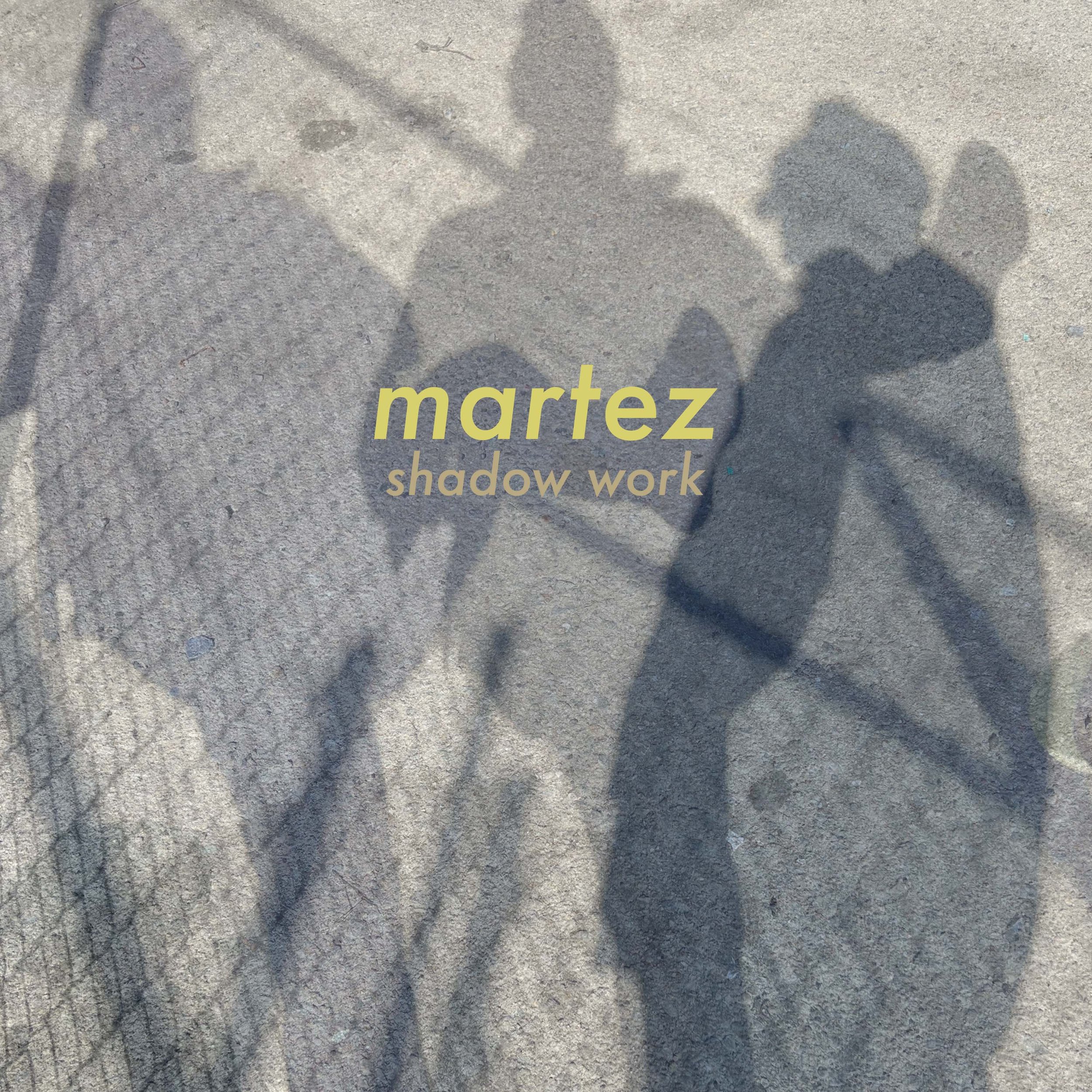 Martez “Shadow Work” (2021)