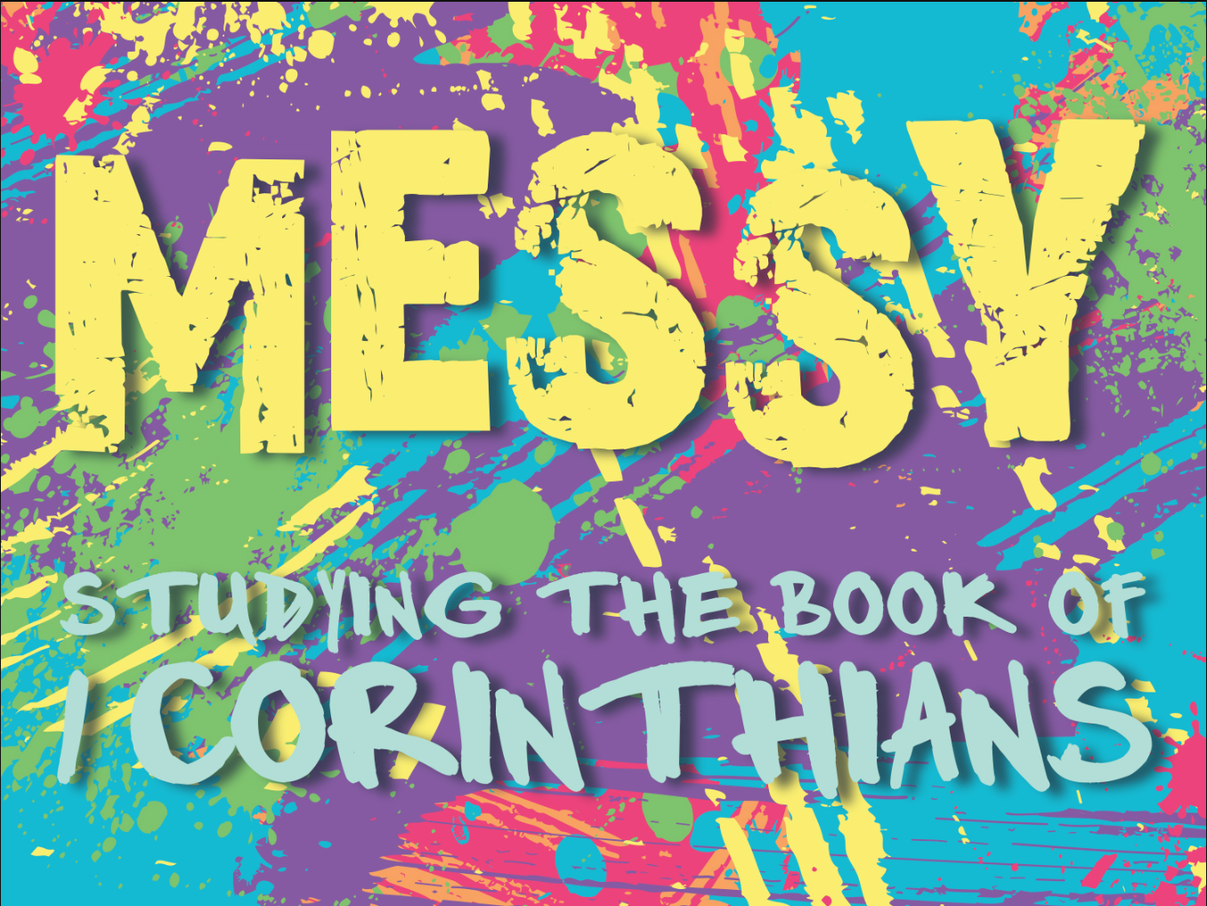 MESSY: A Study of I Corinthians