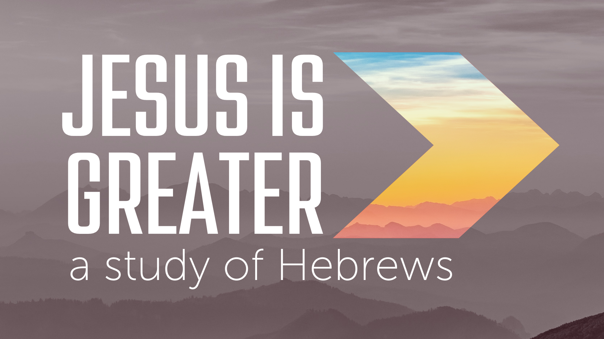 Greater Hebrews Sermon Series.png