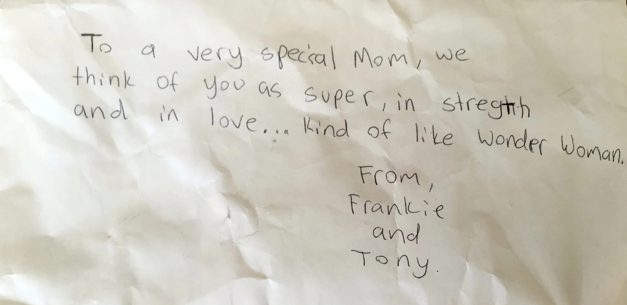 This was the message on an envelope containing my very own Wonder Woman action figure by my kids when I completed yoga teacher training. 