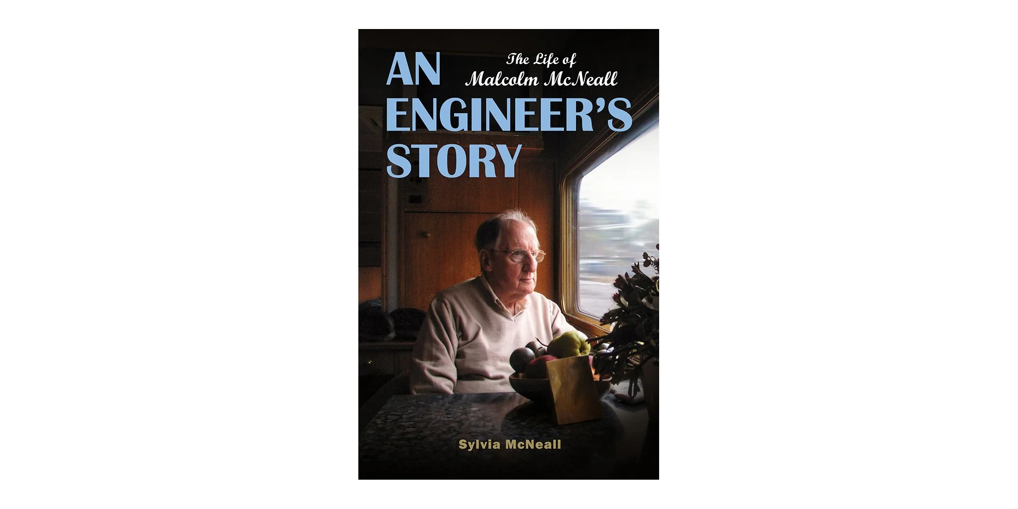 An Engineer’s Story: The life of Malcolm McNeall