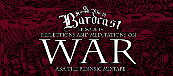 Season 1: Episode 4: Reflections & Meditations on War. AKA The Pennsic Mix Tape