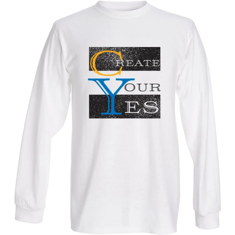 Create Your Yes Long Sleeve Tee