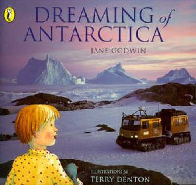   Dreaming of Antarctica  (illustrated by Terry Denton)  1997 