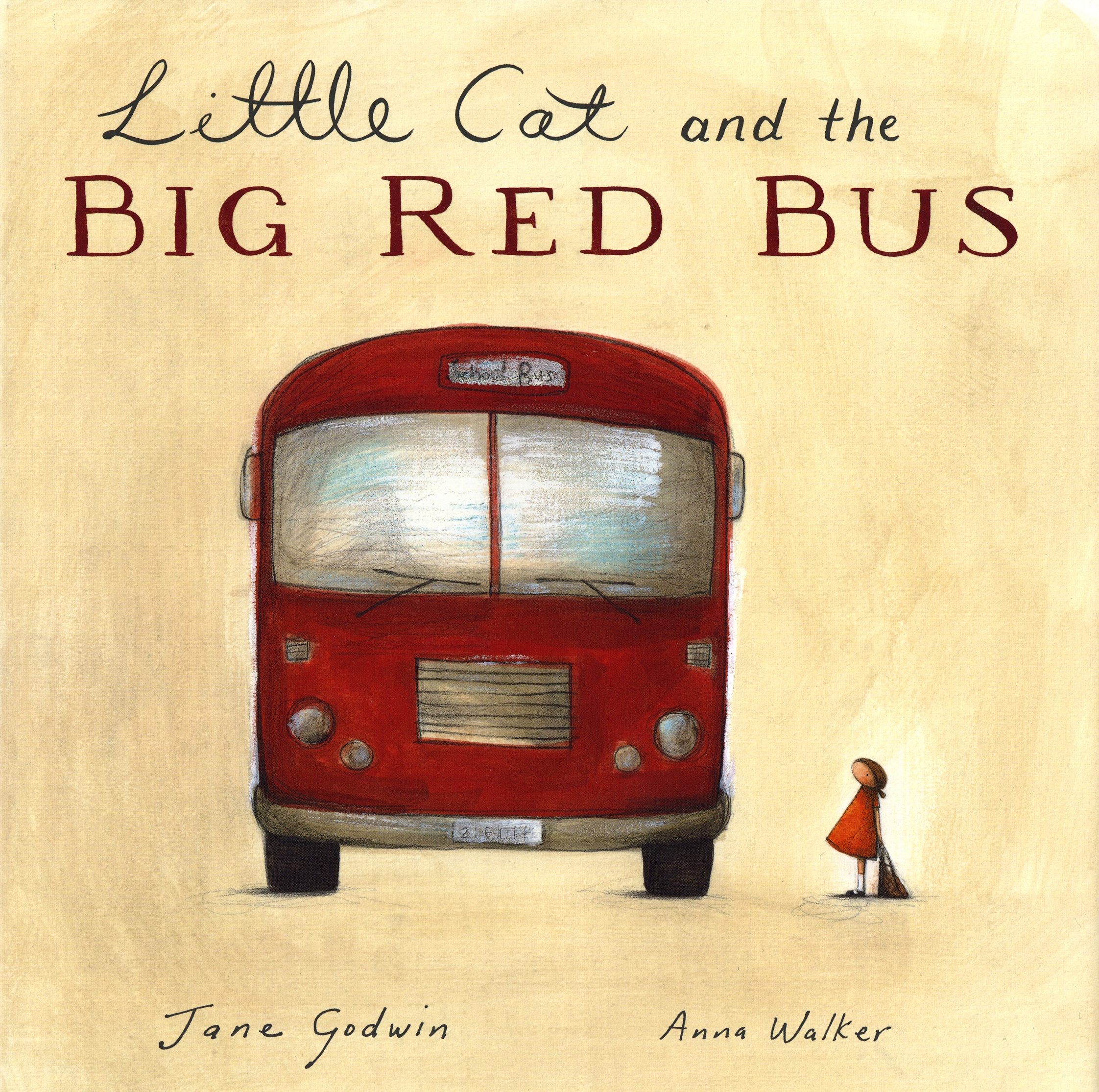     Little Cat and the Big Red Bus (illustrated by Anna Walker)  2008   Little Cat and the Big Red Bus   I used to visit lots of schools in the country and sometimes we’d talk about different experiences we’d had. &nbsp;  We talked about funny things
