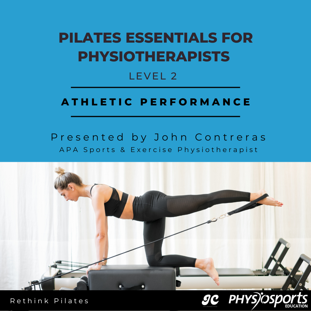 Pilates Essentials For Physiotherapists: Level 2 Athletic Performance —  John Contreras Physio