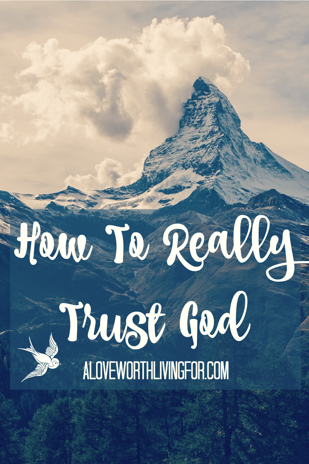 How To Trust God — A Love Worth Living For