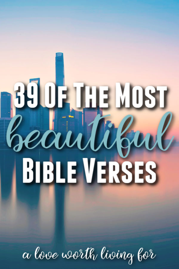39 Best Inspiring And Beautiful Bible Verses For Women A Love Worth Living For