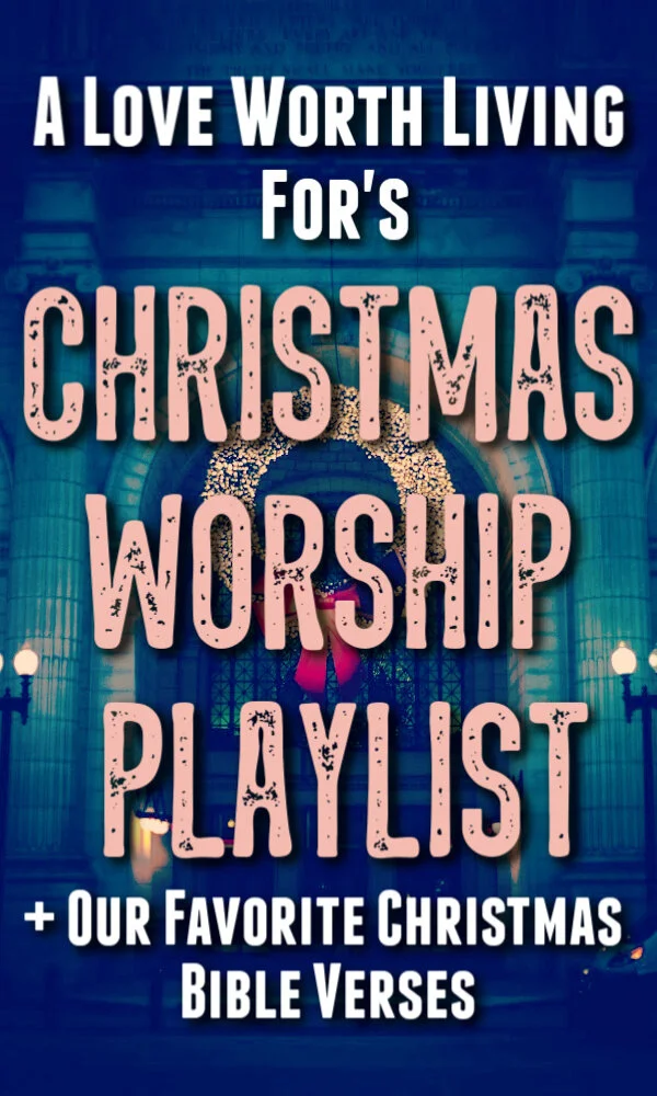 Christmas Worship Music Playlist + Our Favorite Christmas Bible Verses