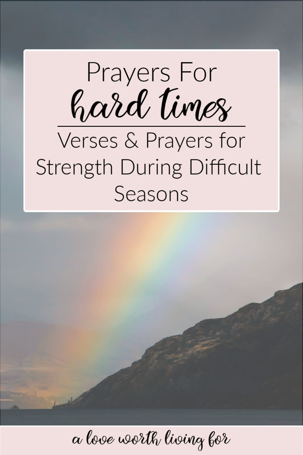 Prayers For Hard Times - 5 Prayers For Strength During Hard Times — A Love  Worth Living For