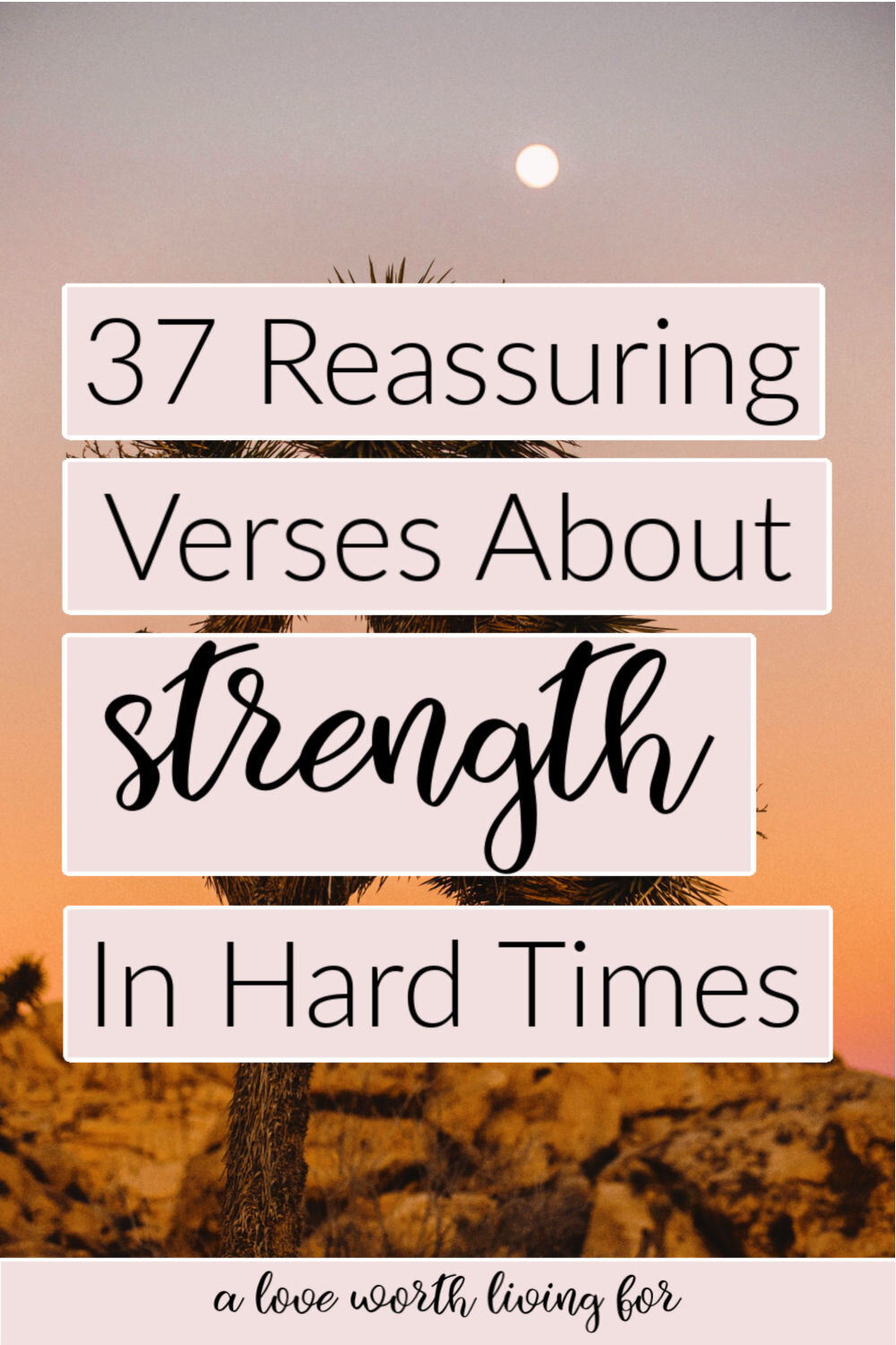 37 Amazing Bible Verses About Strength In Hard Times A Love