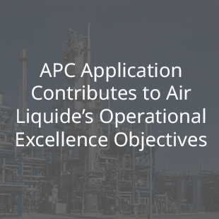 APC Application Contributes to Air Liquide’s Operational Excellence Objectives